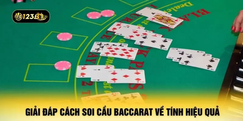 Giải đáp cách soi cầu baccarat về tính hiệu quả